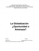 La Globalización ¿Oportunidad o Amenaza?
