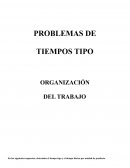 PROBLEMAS DE TIEMPOS TIPO ORGANIZACIÓN DEL TRABAJO