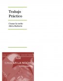 Trabajo Práctico Cruzar la noche Alicia Barberis