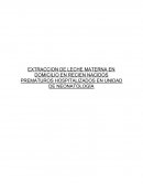 EXTRACCION DE LECHE MATERNA EN DOMICILIO EN RECIEN NACIDOS PREMATUROS HOSPITALIZADOS EN UNIDAD DE NEONATOLOGÍA
