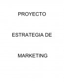 Proyecto estrategia de marketing