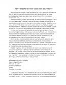 COMO es que se puede ENSEÑAR A AHCER LAS COSAS CON LAS PALABRAS