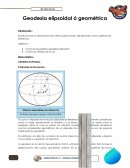 Estudia la forma y dimensiones de la tierra sobre la base del elipsoide; como superficie de referencia
