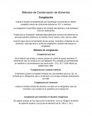 Implica el empleo de temperaturas que mantengan los alimentos en estado congelado siendo las condiciones óptimas de -18 C o menores.