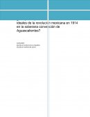 ¿Por que se perdieron los verdaderos ideales de la revolución mexicana en 1914 en la soberana convención de Aguascalientes?