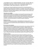 Consideras que la implementación de las normas ISO en cualquiera que sea el ramo de la empresa garantiza el crecimiento, éxito del producto o servicio o no?