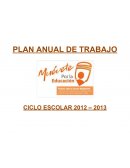 PLAN ANUAL DE TRABAJO CICLO ESCOLAR 2012 – 2013