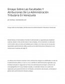 Un Ensayo Sobre Las Facultades Y Atribuciones De La Administración Tributaria En Venezuela