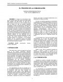 EL PROCESO DE LA COMUNICACIÓN . El deseo de comunicarse hace que el hombre utilice todo medio que halle posible para lograrlo