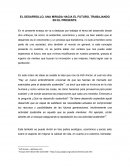 EL DESARROLLO, UNA MIRADA HACIA EL FUTURO, TRABAJANDO EN EL PRESENTE.