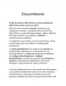 Ética profesional Antes de entrar a este tema de la ética profesional, definamos primero que es la ética