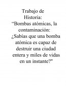 ¿Sabías que una bomba atómica es capaz de destruir una ciudad entera y miles de vidas en un instante?"