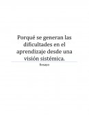 Porqué se generan las dificultades en el aprendizaje desde una visión sistémica.
