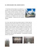 EL GRAN MUSEO DEL MUNDO MAYA