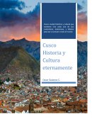 Cusco, historia cultura eternamente