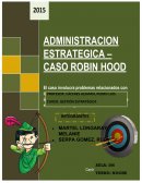 ADMINISTRACION ESTRATEGICA – CASO ROBIN HOOD