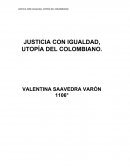 JUSTICIA CON IGUALDAD, UTOPÍA DEL COLOMBIANO