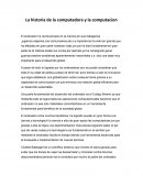 La historia de la computadora y computacion El ordenador ha revolucionado en la manera en que trabajamos