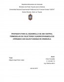PROPUESTA PARA EL DESARROLLO DE UNA CENTRAL TERMOSOLAR DE COLECTORES CILÍNDRICOPARABÓLICOS OPERANDO CON SALES FUNDIDAS EN VENEZUELA