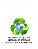 PLAN PARA LA GESTIÓN INTEGRAL DE RESIDUOS HOSPITALARIOS Y SIMILARES