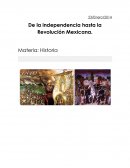 De la independencia hasta la Revolución Mexicana