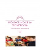 USO EXCESIVO DE LA TECNOLOGÍA Proyecto de Métodos de la Investigación