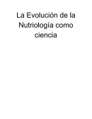 Evolucion de la nutriologia