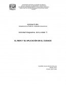 Actividad Integradora de la unidad 5 El reiki y su aplicación en el cuidado