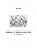 El trabajo y aprendizaje grupal como estrategia de crecimiento de los alumnos y construcción de sus conocimientos