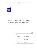 LA CREACIÓN DE LA RED MÁS IMPORTANTE DEL MUNDO
