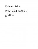 Física clásica Practica 4 análisis grafico Análisis grafico II