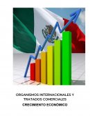 ORGANISMOS INTERNACIONALES Y TRATADOS COMERCIALES CRECIMIENTO ECONÓMICO