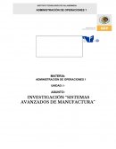 INVESTIGACIÓN “SISTEMAS AVANZADOS DE MANUFACTURA”