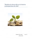 Los grande Modelos de desarrollo en la historia contemporánea de chile”