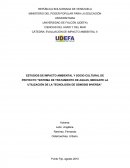 LOS ESTUDIOS DE IMPACTO AMBIENTAL Y SOCIO-CULTURAL DE PROYECTO “SISTEMA DE TRATAMIENTO DE AGUAS, MEDIANTE LA UTILIZACIÓN DE LA TECNOLOGÍA DE OSMOSIS INVERSA”