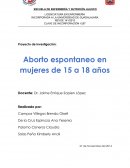 Proyecto de investigación: Aborto espontaneo en mujeres de 15 a 18 años