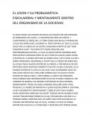 EL JOVEN Y SU PROBLEMÁTICA FISICA,MORAL Y MENTALMENTE DENTRO DEL ORGANISMO DE LA SOCIEDAD