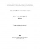 SERVICIO AL CLIENTE MEDIANTE LA COMUNICACIÓN TELEFONICA Taller 1: “Estrategias para una comunicación efectiva”