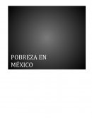 Reseña de Pobreza en Mexico