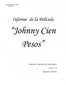 Informe de la Película “Johnny Cien Pesos”