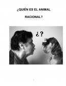 ¿QUIÉN ES EL ANIMAL RACIONAL?