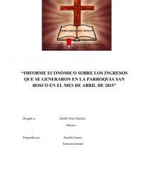 INFORME ECONÓMICO SOBRE LOS INGRESOS QUE SE GENERARON EN LA PARROQUIA SAN BOSCO. Página 1