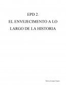 EPD.EL ENVEJECIMENTO A LO LARGO DE LA HISTORIA