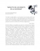 “IMPACTO DE LOS ROBOTS EN LA SOCIEDAD”