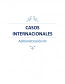 CASOS INTERNACIONALES Administración III
