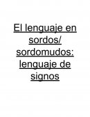 El lenguaje en sordos/ sordomudos: lenguaje de signos