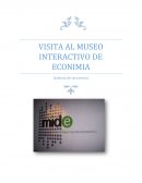 Visita museo interactivo de economía