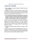 INTRODUCCIÓN A LOS NEGOCIOS INTERNACIONALES .CASO DE CIERRE
