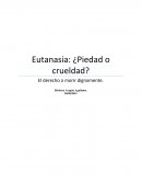 Eutanasia: ¿Piedad o crueldad?