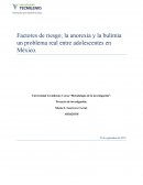 Factores de riesgo; la anorexia y la bulimia un problema real entre adolescentes en México.